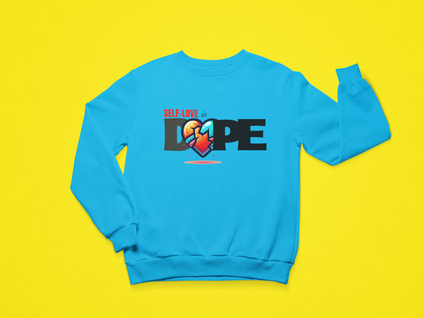 "Self- Love is Dope" Sweatshirt