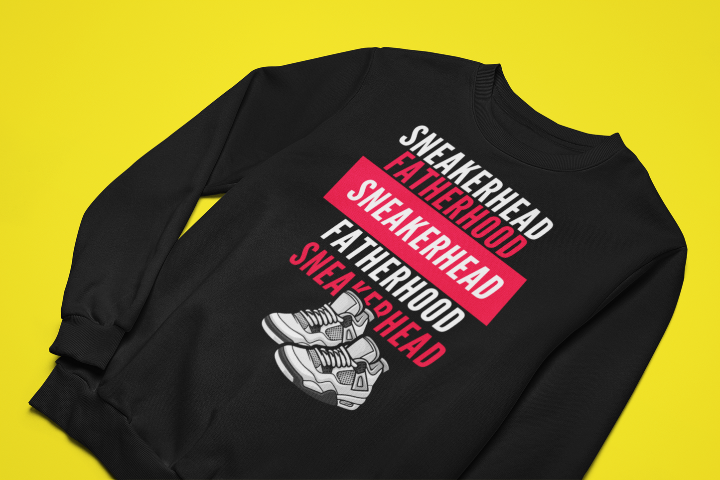 Sneakerhead and Fatherhood Sweatshirt