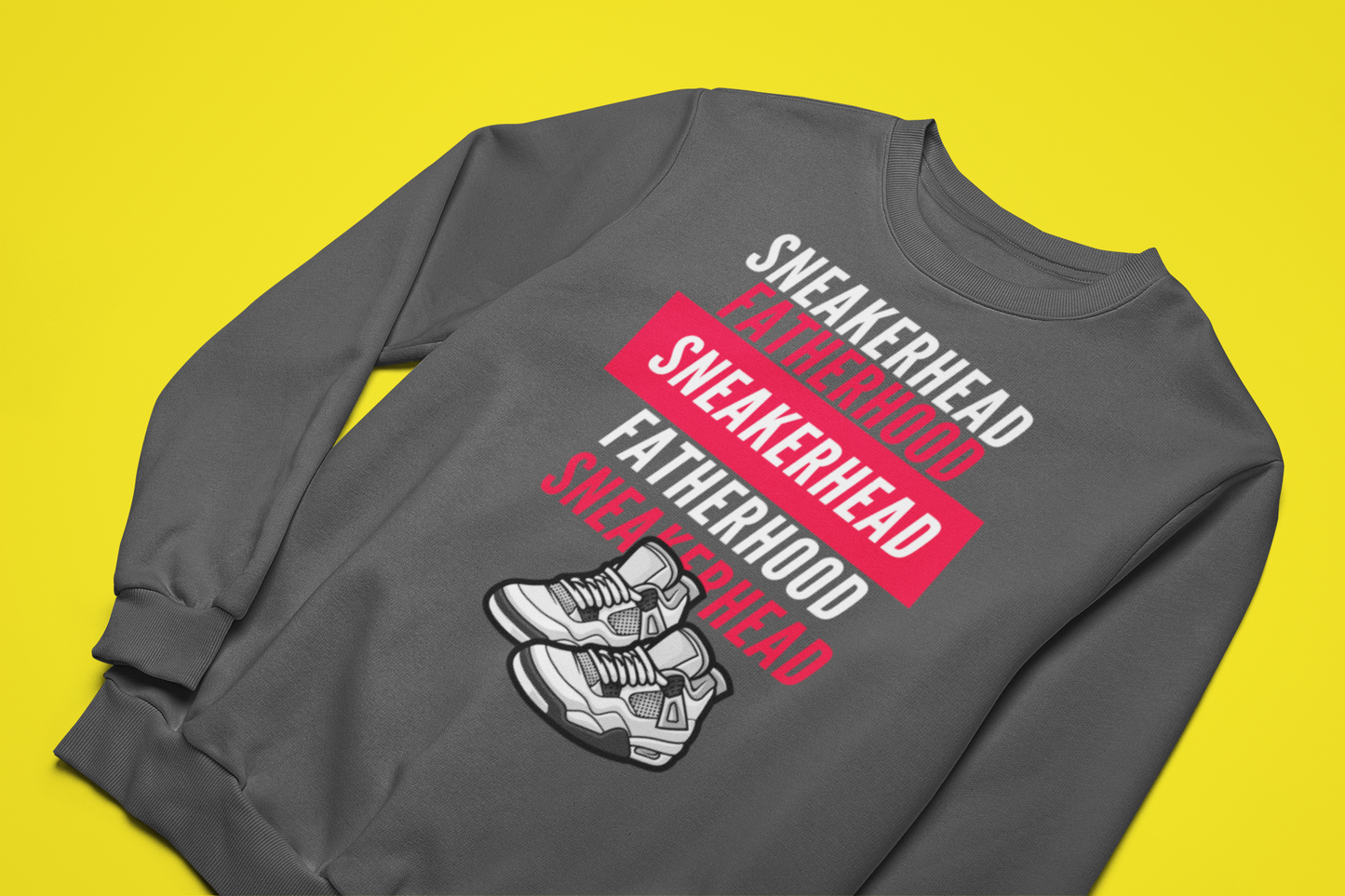 Sneakerhead and Fatherhood Sweatshirt