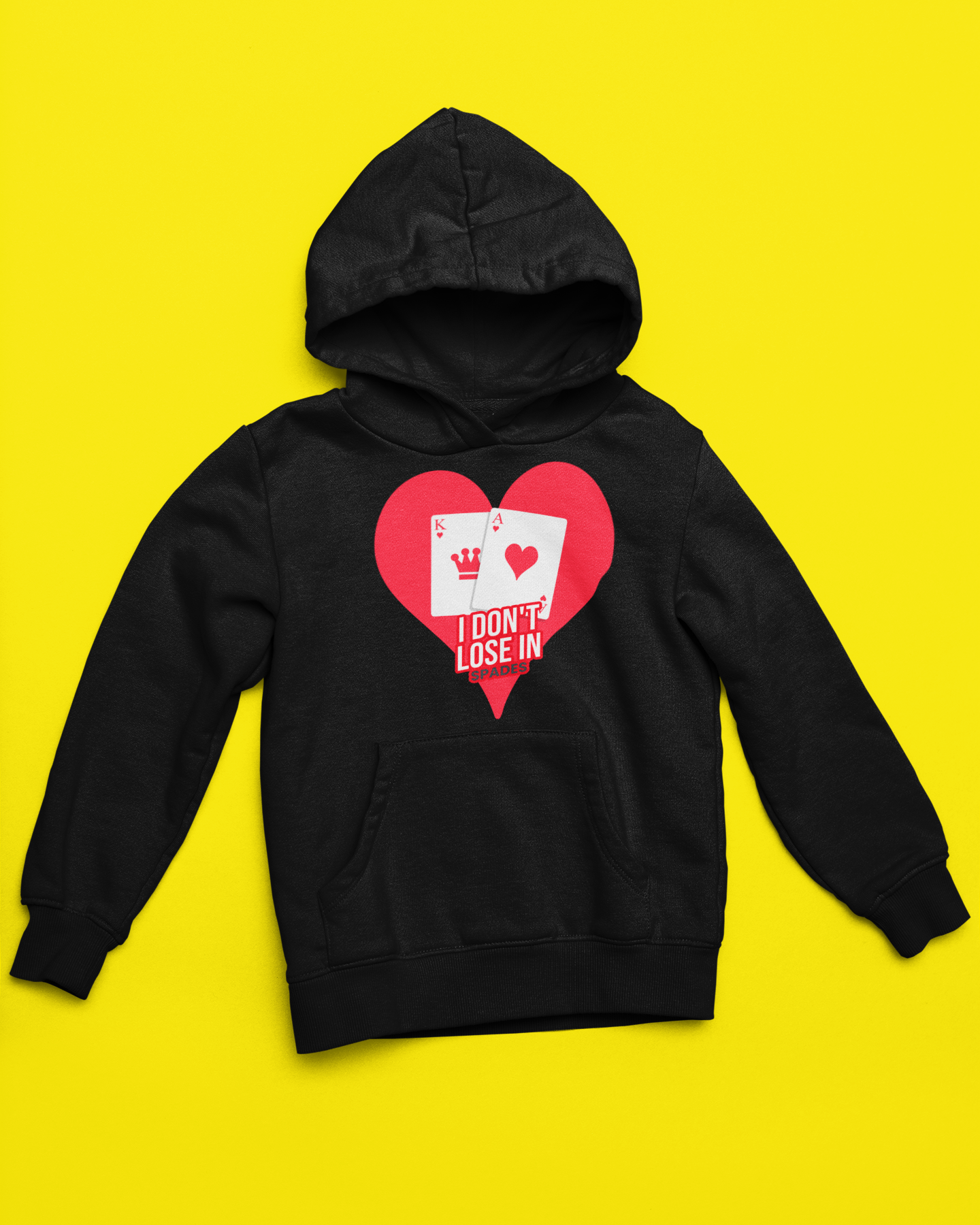 "I Dont Lose In Spades" Hooded Sweatshirt