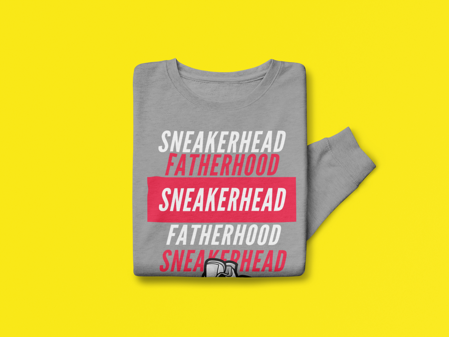 Sneakerhead and Fatherhood Sweatshirt