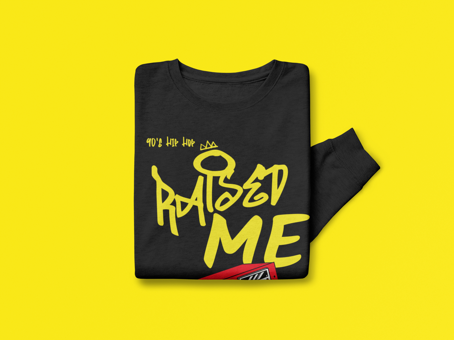 "90's Hip Hop Raised Me" Sweatshirt