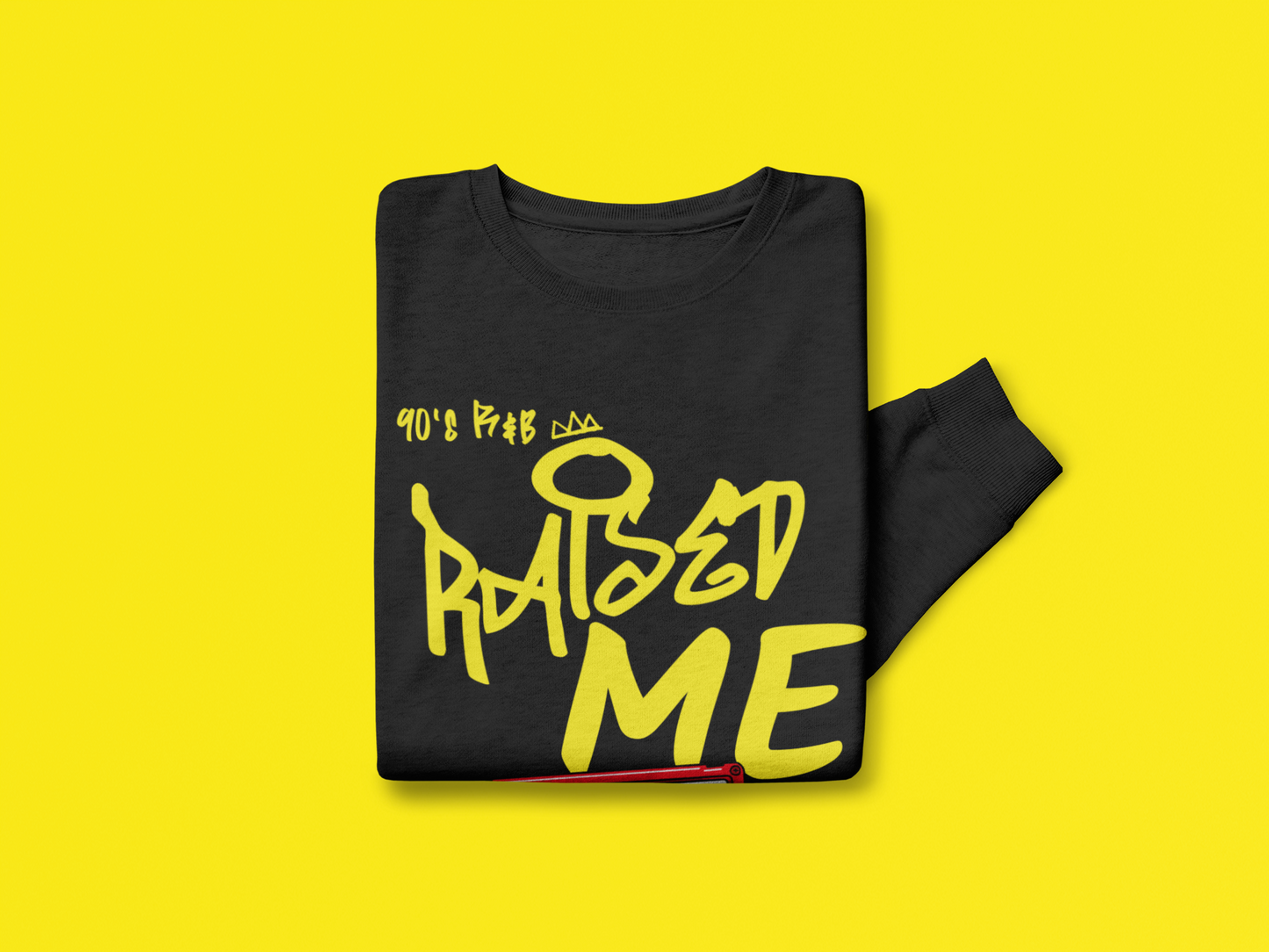"90's R&B Raised Me" Sweatshirt