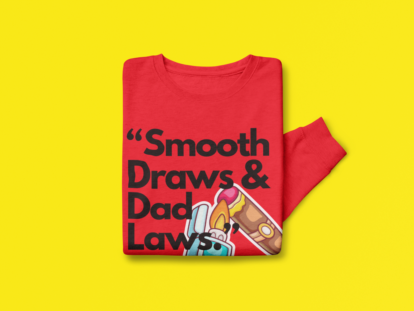 "Smooth Draw and Dad Laws"  Sweatshirt