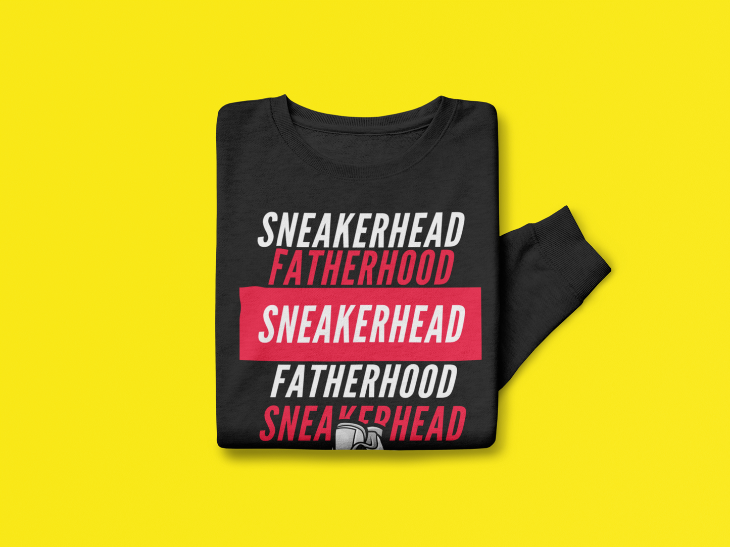 Sneakerhead and Fatherhood Sweatshirt